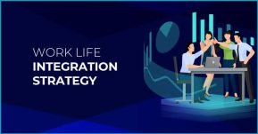 Work Life Integration Strategy: How Does it Impact Workplaces? - Sorry ...