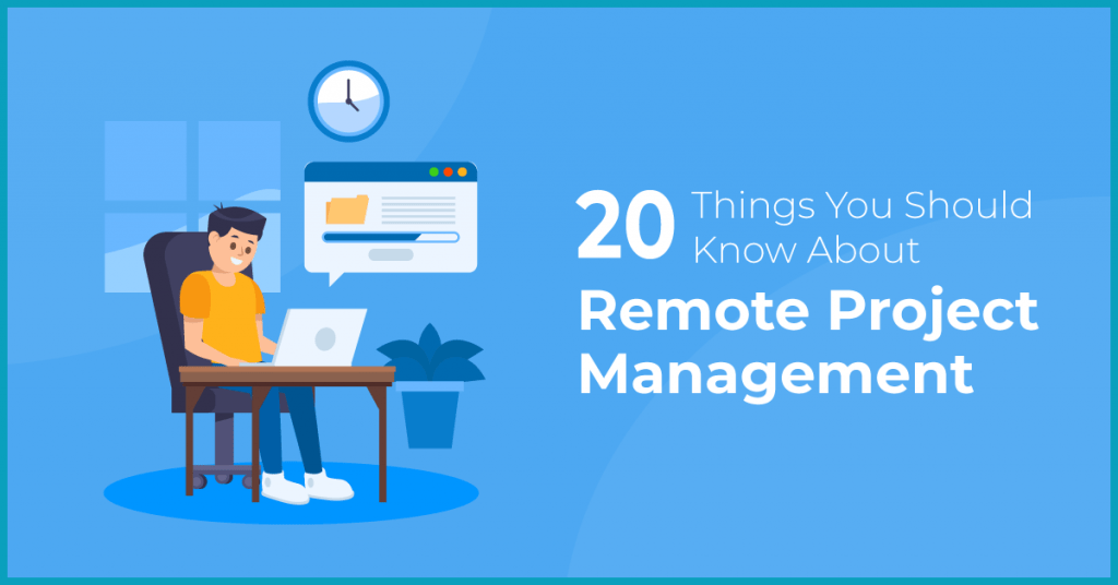 20 Things You Should Know About Remote Project Management