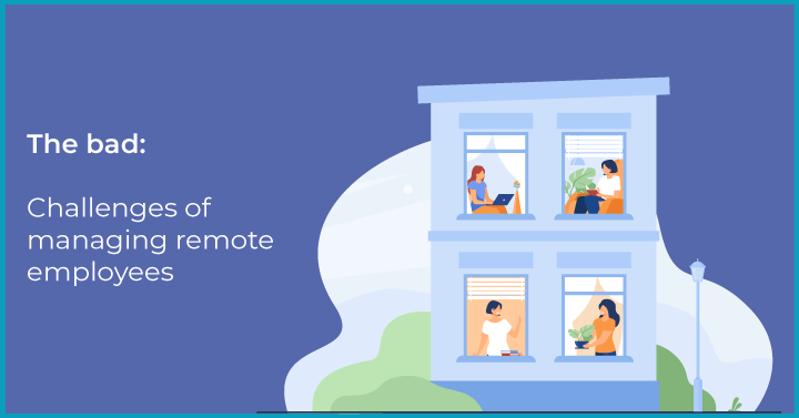 Remote Team management: the good, the bad, and the ugly