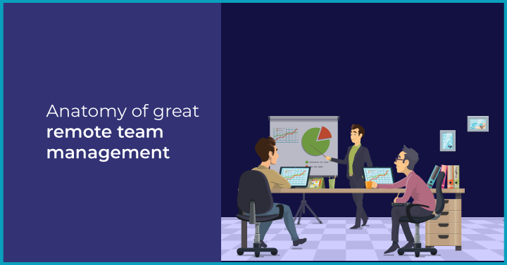 Anatomy of great remote team management