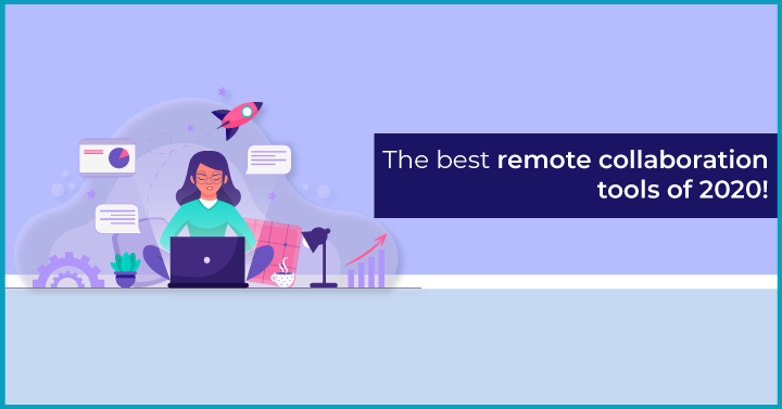 The Best Remote Collaboration Tools Of 2020