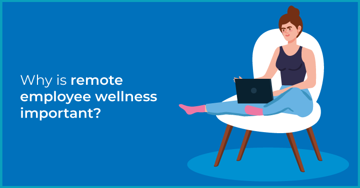 Building Employee Wellness in Remote Teams