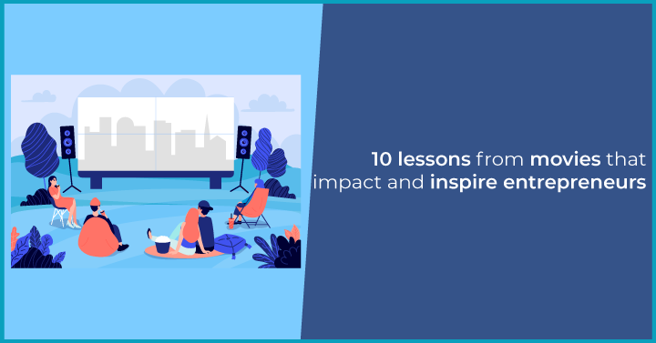 10 Lessons From Movies That Inspire Entrepreneurs