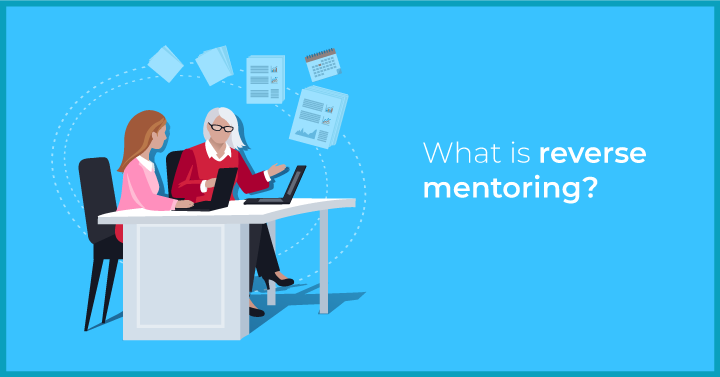 Reverse Mentoring: The Basic Guide to Getting it Right!