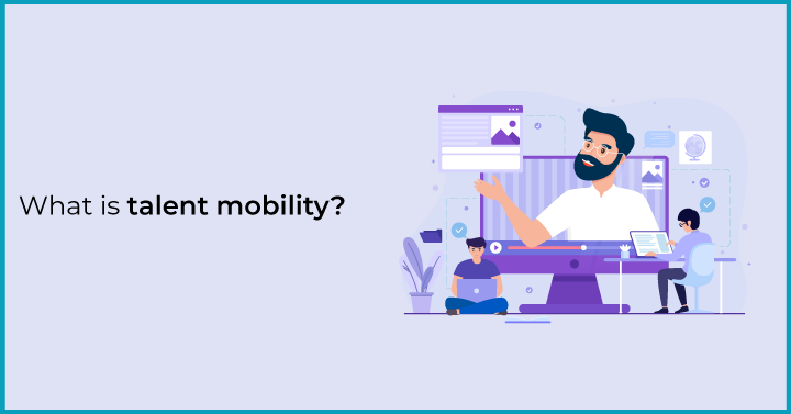 The role talent mobility plays in enhancing workflows