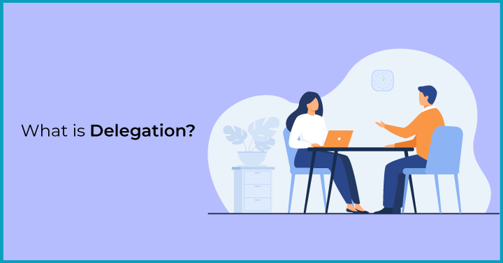 What is Delegation?