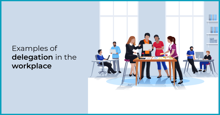 examples of delegation in the workplace