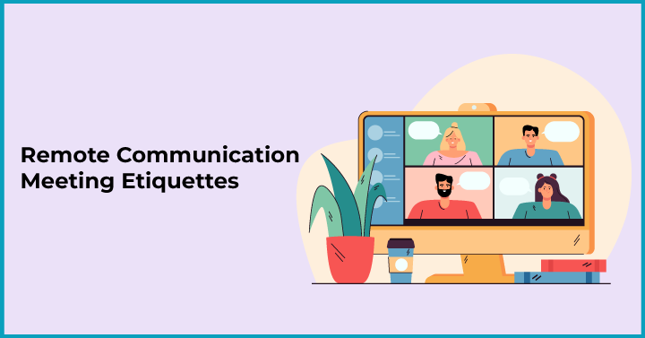 Remote Communication Meeting Etiquettes