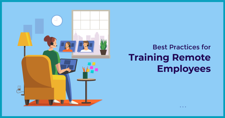 Best Practices for Training Remote Employees