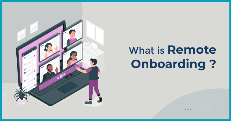 What is Remote Onboarding ?