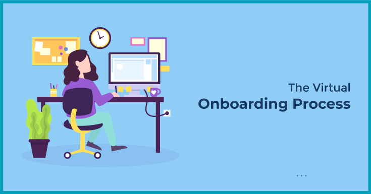 The Virtual Onboarding Process