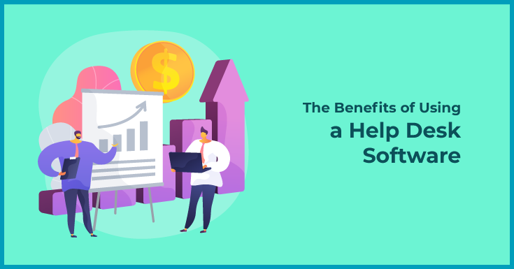 The Benefits of Using a Help Desk Software