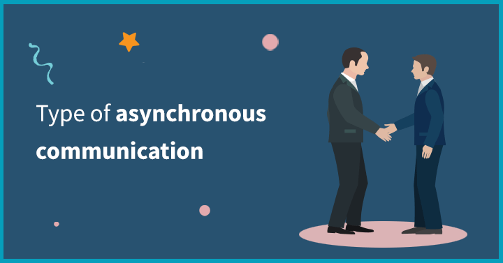 Types of Asynchronous communication