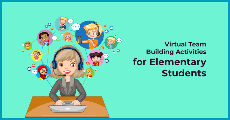 Virtual Team Building Activities for Elementary Students