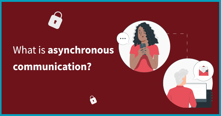 What is Asynchronous Communication