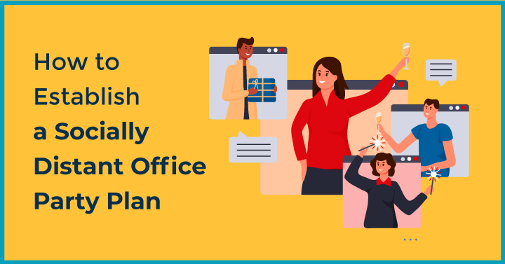 How to Establish a Socially Distant Office Party Plan