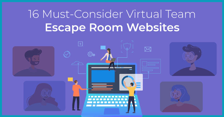 16 Must-Consider Virtual Team Escape Room Websites