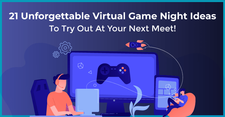 22 Unforgettable Virtual Game Night Ideas To Try Out At Your Next Meet!