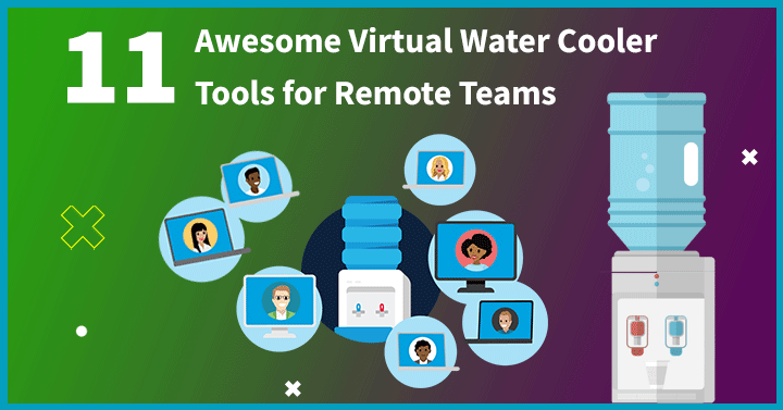 11 Awesome Virtual Water Cooler Tools for Remote Teams