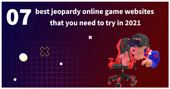7 Best Jeopardy Online Game Websites that You Need to Try in 2021