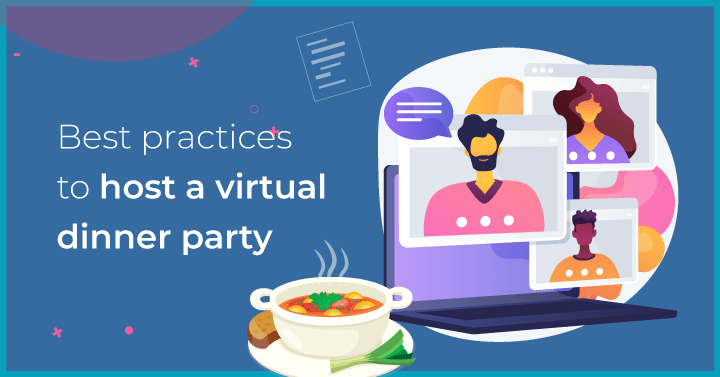 Best practices to host a virtual dinner party