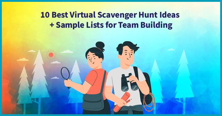 10 Best Virtual Scavenger Hunt Ideas + Sample Lists for Team Building