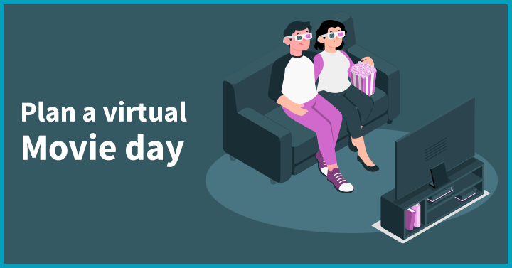 Plan a virtual movie day