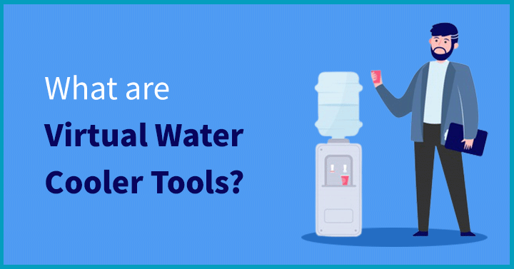 What are Virtual Water Cooler Tools