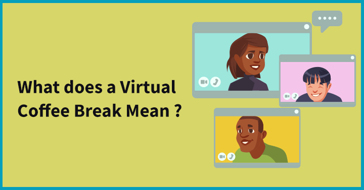 What does a Virtual Coffee Break Mean