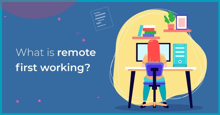 What is remote first working