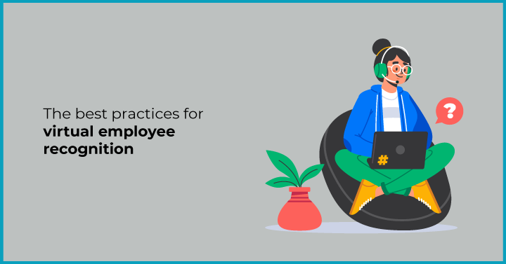 The best practices for virtual employee recognition