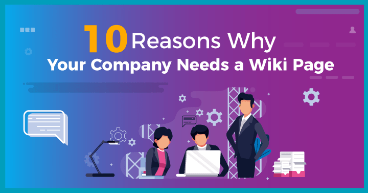 10 Reasons Why Your Company Needs a Wiki Page