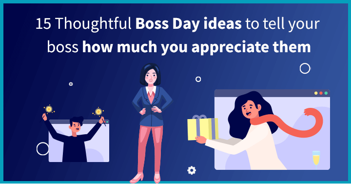 15 Thoughtful Boss Day Ideas to Tell Your Boss How Much You Appreciate Them