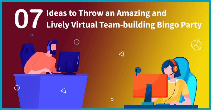 7 Ideas to Throw an Amazing and Lively Virtual Team-building Bingo Party