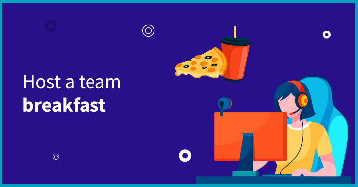 Host a team breakfast