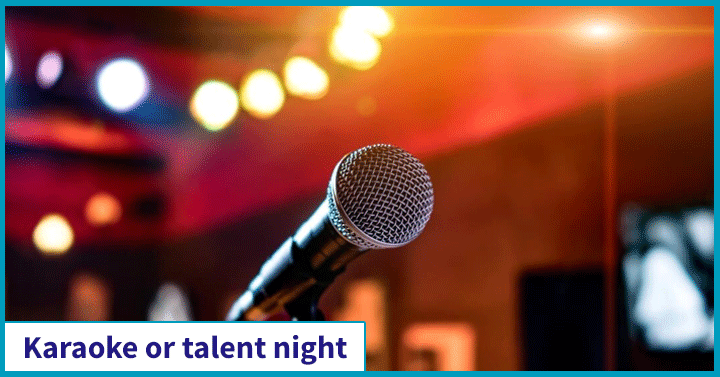 Karaoke or talent night