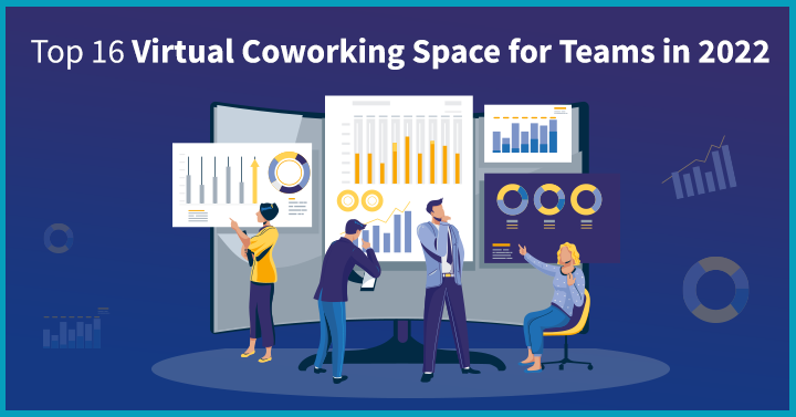 Top 16 Virtual Coworking Space for Teams in 2022