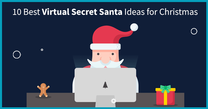 10 Best Virtual Secret Santa Ideas for Christmas