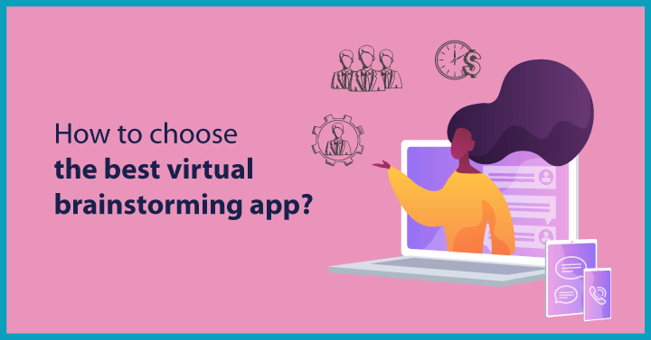 How to choose the best virtual brainstorming app