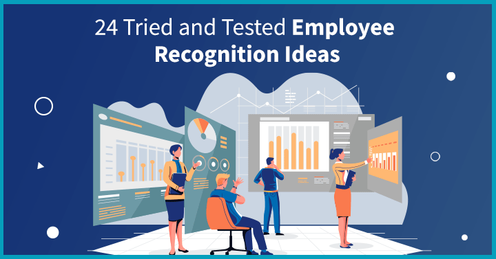 24 Tried and Tested Employee Recognition Ideas