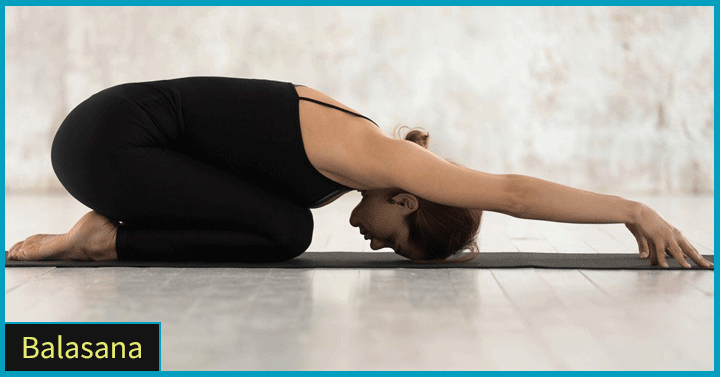 Balasana or The Child’s Pose