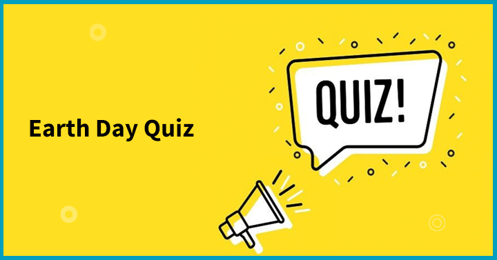 Earth Day Quiz