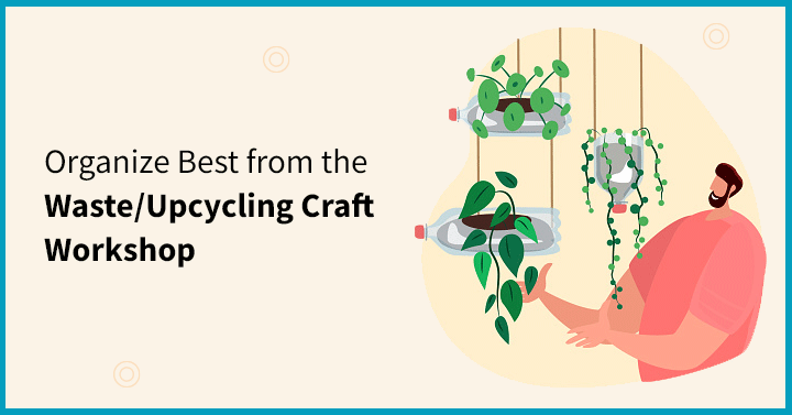 Organize Best from the Waste Workshop