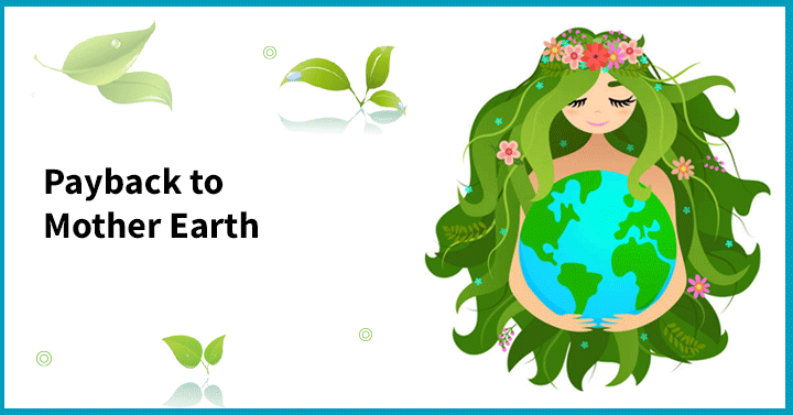 Payback to Mother Earth