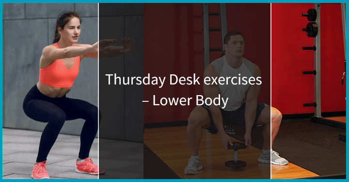 Thursday desk exercises at work – Lower Body