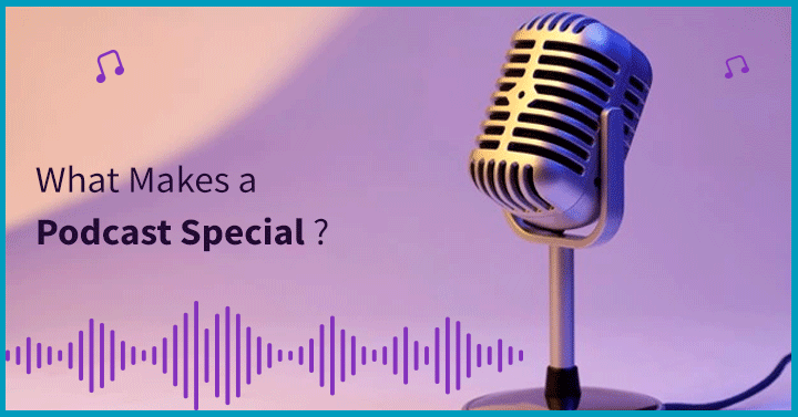 What Makes a Podcast Special