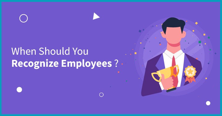 When Should You Recognize Employees