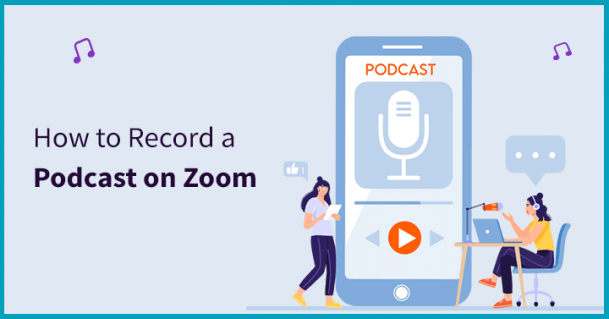 7 Easy Steps on How to Record a Podcast on Zoom - Sorry, I was on Mute