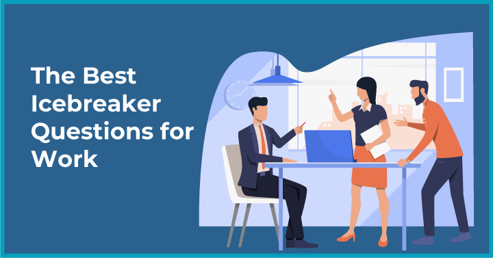 50+ Cheeky Ice Breaker Questions to Get Your Team Talking