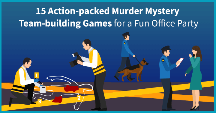 15 Action-packed Murder Mystery Team Building Games for a Fun Office Party